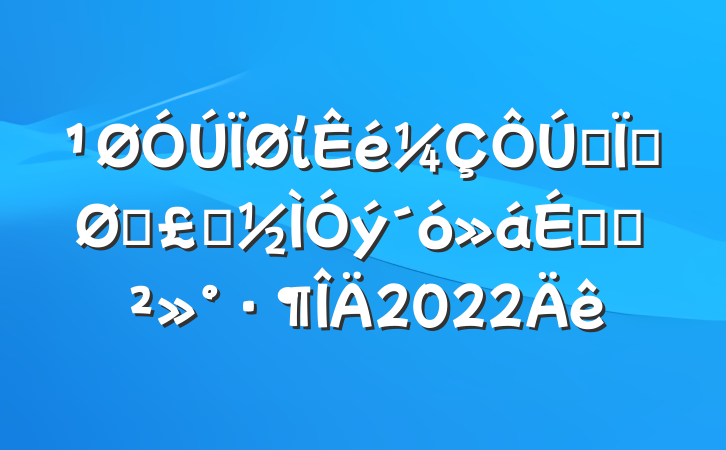 ίȫؿꡱѧϵĽ2022